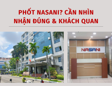 Phốt Nasani? Cần nhìn nhận đúng & khách quan